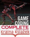 Game Coding Complete, Fourth Edition Mike McShaffry, David Graham (Electronic Arts) 9781133776574 Cengage Learning, Inc