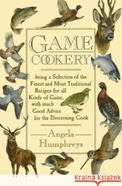 Game Cookery Angela Humphreys (Author), John Paley 9780715301388 David & Charles - książka