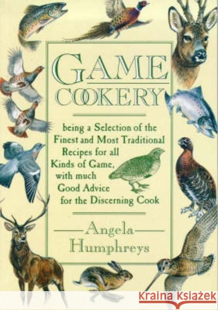 Game Cookery Angela Humphreys (Author), John Paley 9780715307212 David & Charles - książka
