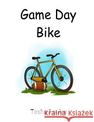 Game Day Bike Tesha Louise 9781501074219 Createspace Independent Publishing Platform - książka