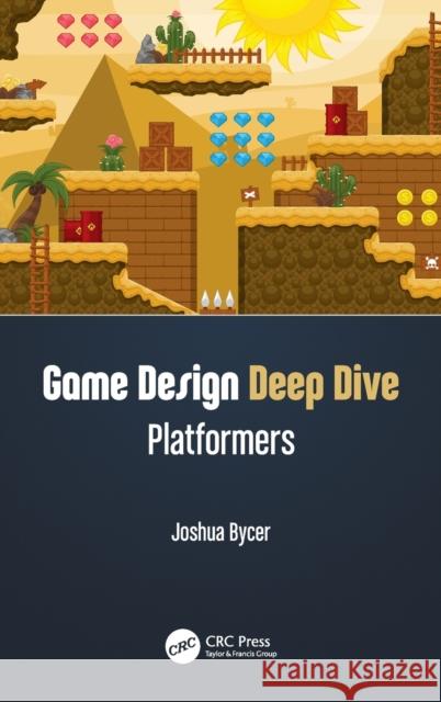 Game Design Deep Dive: Platformers Bycer, Joshua 9780367211417 CRC Press - książka