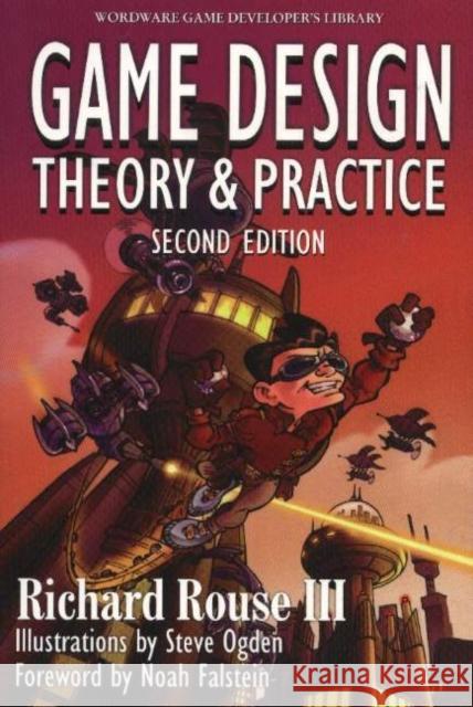 Game Design: Theory and Practice, Second Edition: Theory and Practice, Second Edition Rouse III, Richard 9781556229121  - książka