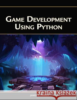 Game Development Using Python James R. Parker 9781683921806 Mercury Learning & Information - książka