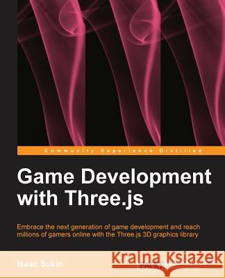 Game Development with Three.Js Sukin, Isaac 9781782168539 Packt Publishing - książka