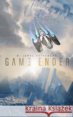 Game Ender B. James Patterson 9781500121402 Createspace - książka