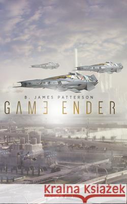 Game Ender (Vol. 2) B. James Patterson 9781515345602 Createspace - książka