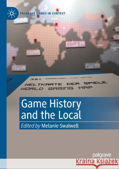 Game History and the Local  9783030664244 Springer International Publishing - książka