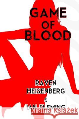 Game of Blood Raven Heisenberg Ian Fleming 9781508714545 Createspace - książka