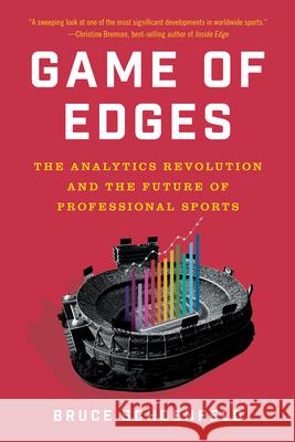 Game of Edges: The Analytics Revolution and the Future of Professional Sports Bruce Schoenfeld 9781324076063 WW Norton & Co - książka