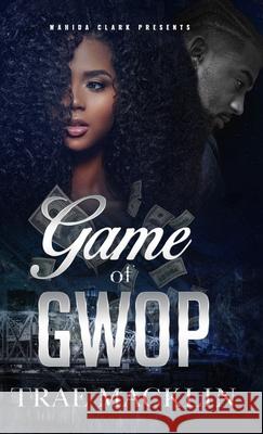 Game of GWOP Macklin, Trae 9781944992071 Wahida Clark Presents Publishing, LLC - książka