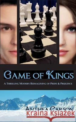 Game of Kings: A Thrilling Modern Reimagining of Pride and Prejudice Anthea Carson D. J. Natelson Jane Austen 9781500570767 Createspace - książka