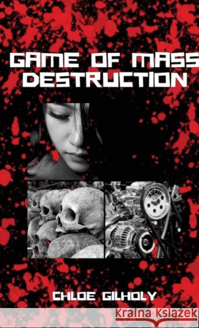 Game of Mass Destruction Chloe Gilholy 9781838411084 Chloe Gilholy - książka