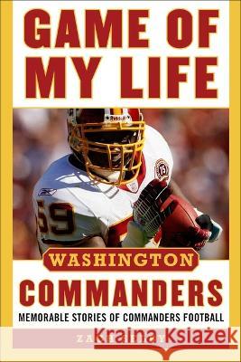Game of My Life Washington Commanders: Memorable Stories of Commanders Football Zachary Selby 9781683584735 Sports Publishing LLC - książka
