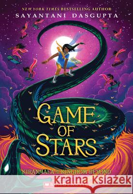 Game of Stars (Kiranmala and the Kingdom Beyond #2): Volume 2 DasGupta, Sayantani 9781338185744 Scholastic Press - książka