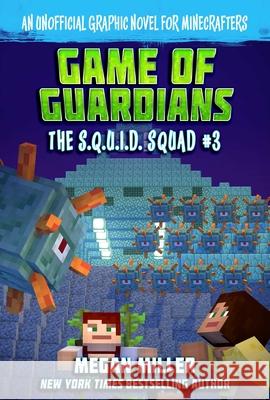 Game of the Guardians: An Unofficial Graphic Novel for Minecraftersvolume 3 Miller, Megan 9781510759862 Sky Pony - książka