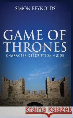 Game of Thrones: Character Description Guide Simon Reynolds 9781952964596 MGM Books - książka