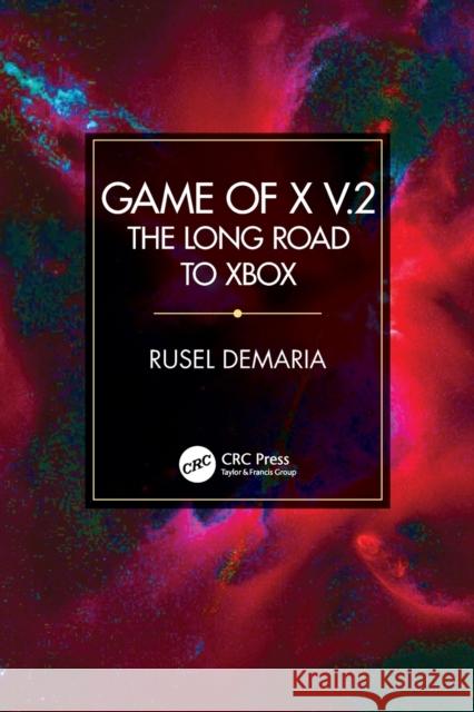 Game of X V.2: The Long Road to Xbox Rusel DeMaria 9781138350182 CRC Press - książka