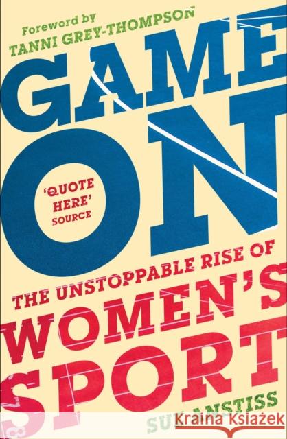 Game On: Shortlisted for the Sunday Times Sports Book of the Year & Longlisted for the William Hill Sports Book of the Year Sue Anstiss 9781800180628 Unbound - książka