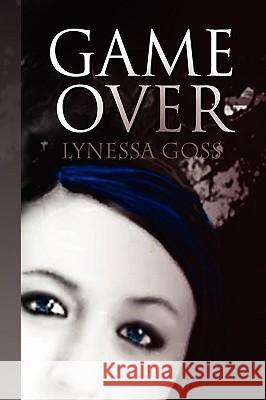 Game Over Lynessa Goss 9781436394666 Xlibris Corporation - książka