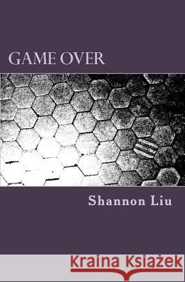 Game Over Shannon Liu 9781499298062 Createspace - książka