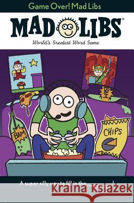 Game Over! Mad Libs: World's Greatest Word Game Snider, Brandon T. 9780843183696 Price Stern Sloan - książka