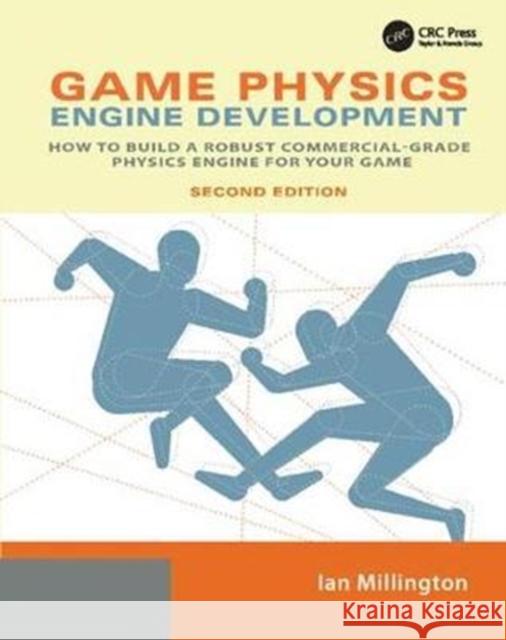 Game Physics Engine Development: How to Build a Robust Commercial-Grade Physics Engine for your Game Ian Millington 9781138403123 Taylor & Francis Ltd - książka