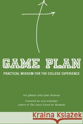 Game Plan: Practical Wisdom for the College Experience Nic Gibson Syler Thomas 9781612611112 Paraclete Press (MA) - książka