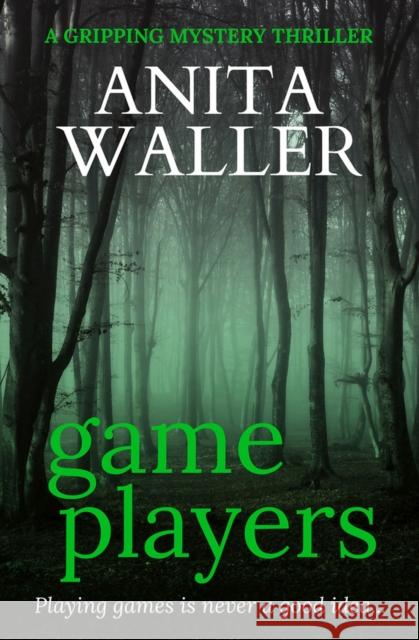 Game Players: A Gripping Mystery Thriller Waller, Anita 9781912604296 Bloodhound Books - książka