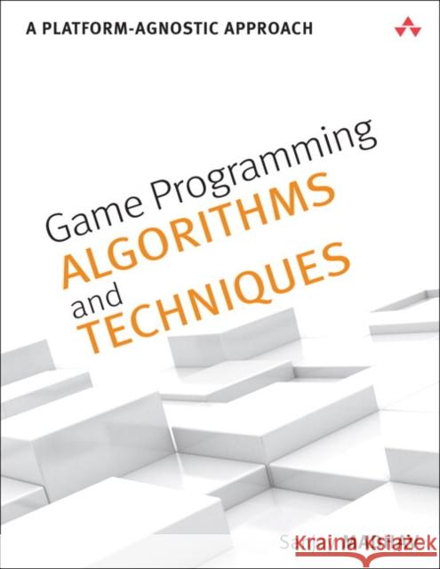 Game Programming Algorithms and Techniques: A Platform-Agnostic Approach Sanjay Madhav 9780321940155  - książka