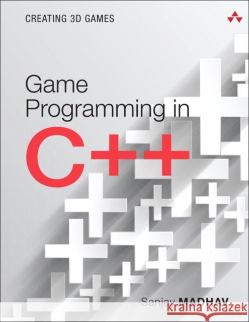 Game Programming in C++: Creating 3D Games Madhav, Sanjay 9780134597201  - książka
