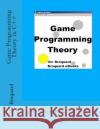 Game Programming Theory in C++ Vic Broquard 9781941415603 Broquard eBooks