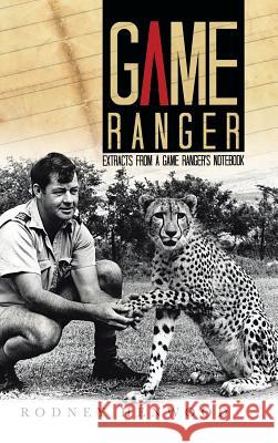 Game Ranger: Extracts from a Game Ranger's Notebook Henwood, Rodney 9781491875681 Authorhouse - książka