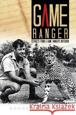 Game Ranger: Extracts from a Game Ranger's Notebook Henwood, Rodney 9781491875698 Authorhouse - książka