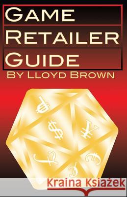 Game Retailer Guide Lloyd Brown 9781935050186 Skirmisher Publishing - książka