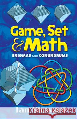 Game Set and Math: Enigmas and Conundrums Ian Stewart 9780486458847 Dover Publications Inc. - książka