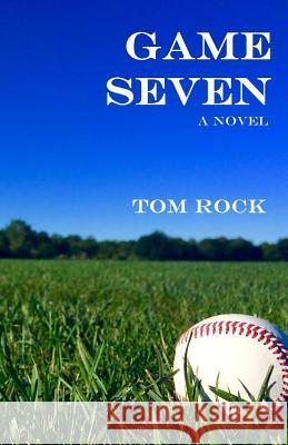 Game Seven Tom Rock 9781517109998 Createspace - książka