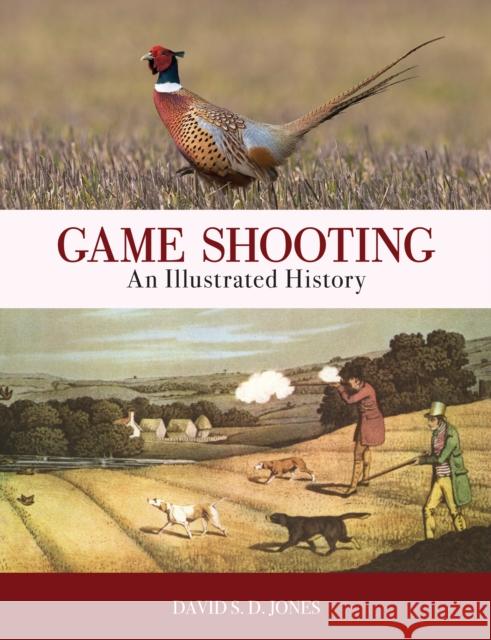 Game Shooting: An Illustrated History David S. D. Jones 9781846893605 Quiller Publishing Ltd - książka