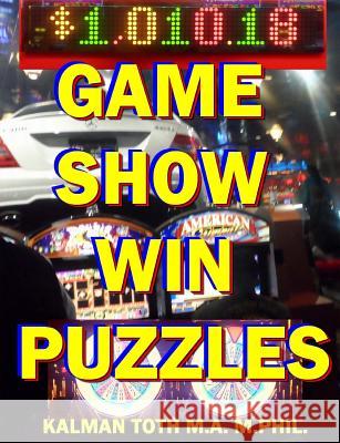 Game Show Win Puzzles Kalman Tot 9781534759916 Createspace Independent Publishing Platform - książka