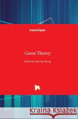Game Theory Quiming Huang 9789533071329 Intechopen - książka