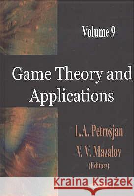 Game Theory & Applications, Volume 9 L A Petrosjan, V V Mazalov 9781590338438 Nova Science Publishers Inc - książka