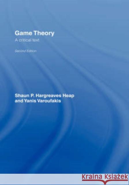 Game Theory: A Critical Introduction Hargreaves-Heap, Shaun 9780415250948 Routledge - książka