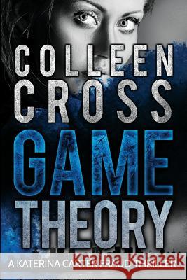 Game Theory: A Katerina Carter Fraud Legal Thriller Colleen Cross   9780987883568 Colleen Tompkins - książka