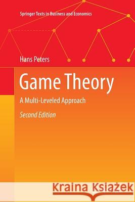 Game Theory: A Multi-Leveled Approach Peters, Hans 9783662518779 Springer - książka