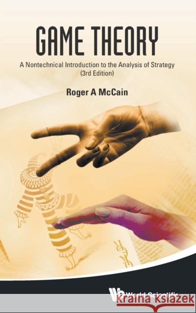 Game Theory: A Nontechnical Introduction to the Analysis of Strategy (3rd Edition) McCain, Roger A. 9789814578875 World Scientific Publishing UK - książka