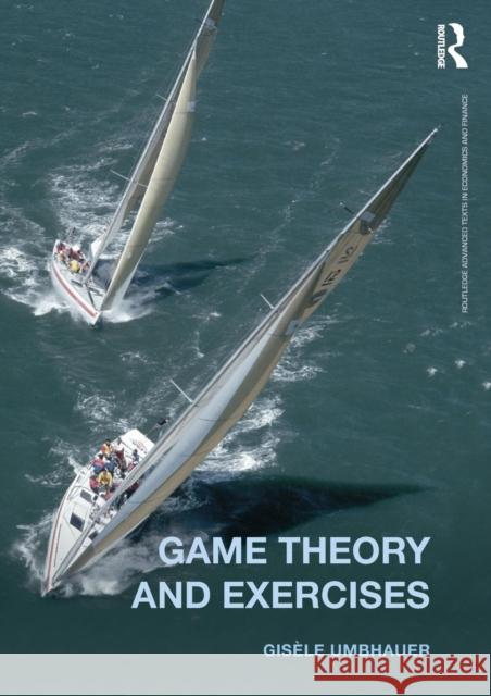 Game Theory and Exercises GisÃ¨le Umbhauer Paul Pezanis-Christou  9780415604222 Taylor and Francis - książka