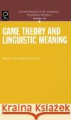 Game Theory and Linguistic Meaning Ahti-Veikko Pietarinen 9780080447155 HarperCollins Publishers
