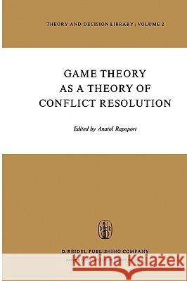 Game Theory as a Theory of Conflict Resolution  9789027704245 KLUWER ACADEMIC PUBLISHERS GROUP - książka