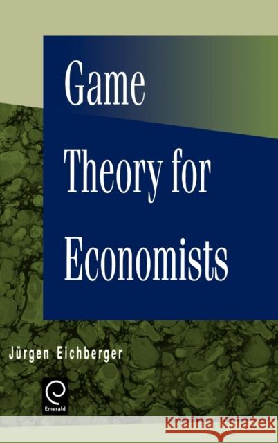 Game Theory for Economists Jurgen Eichberger 9780122336201 Academic Press - książka