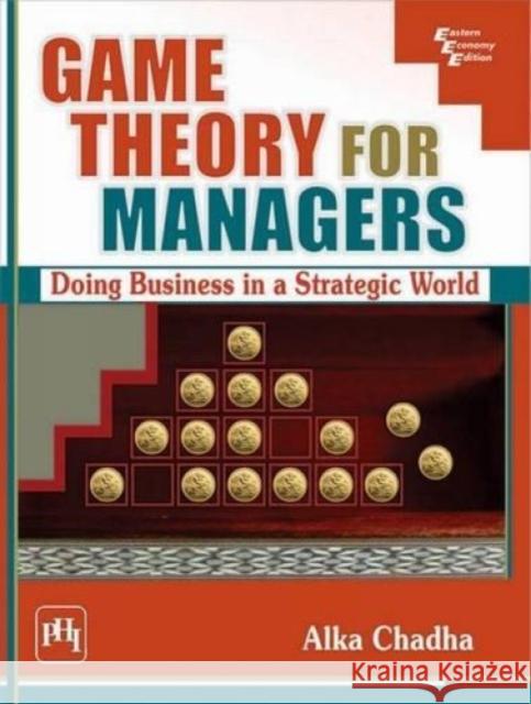 Game Theory for Managers Alka Chadha 9788120351714 Eurospan - książka