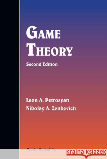 Game Theory (Second Edition) Petrosyan, Leon A. 9789814725385 World Scientific Publishing Company - książka